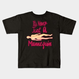 It's Never Just A Mannequin Kids T-Shirt